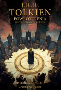 Powrót Cienia. Historia Śródziemia Tom 6. Autor: J.R.R. Tolkien, Christopher Tolkien. Dobreksiazki.pl Okładka książki Powrót Cienia. Historia Śródziemia Tom 6