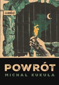 Powrót. Autor: Kukuła Michał. Dobreksiazki.pl Okładka książki Powrót