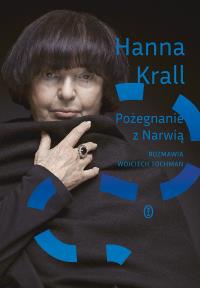 Pożegnanie z Narwią. Rozmawia Wojciech Tochman. Autor: Krall Hanna, Wojciech Tochman. Dobreksiazki.pl Okładka książki Pożegnanie z Narwią. Rozmawia Wojciech Tochman