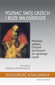Poznać swój grzech i Boże miłosierdzie. Autor: Wacław Królikowski SJ. Dobreksiazki.pl Okładka książki Poznać swój grzech i Boże miłosierdzie