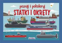 Poznaj i pokoloruj Statki i okręty. Autor: Tonder Krzysztof. Dobreksiazki.pl Okładka książki Poznaj i pokoloruj Statki i okręty