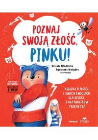 Poznaj swoją złość, Pinku! Książka o złości.... Autor: Urszula Młodnicka, Agnieszka Waligóra. Dobreksiazki.pl Okładka książki Poznaj swoją złość, Pinku! Książka o złości...