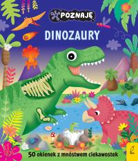 Poznaję dinozaury. Poznaję. Autor: Opracowanie zbiorowe. Dobreksiazki.pl Okładka książki Poznaję dinozaury. Poznaję