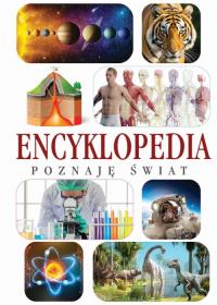 Poznaję świat. Encyklopedia. Autor: Opracowanie zbiorowe. Dobreksiazki.pl Okładka książki Poznaję świat. Encyklopedia