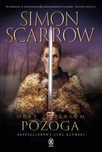 Pożoga. Orły Imperium. Tom 22. Autor: Simon Scarrow. Dobreksiazki.pl Okładka książki Pożoga. Orły Imperium. Tom 22