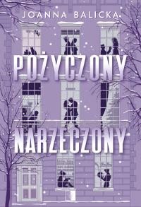 Pożyczony narzeczony. Autor: Joanna Balicka. Dobreksiazki.pl Okładka książki Pożyczony narzeczony