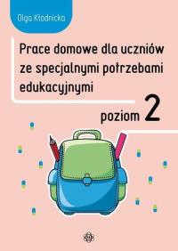 Prace domowe dla uczniów ze specjalnymi potrzebami edukacyjnymi. Poziom 2. Autor: Olga Kłodnicka. Dobreksiazki.pl Okładka książki Prace domowe dla uczniów ze specjalnymi potrzebami edukacyjnymi. Poziom 2