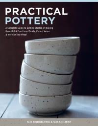 Practical Pottery wer. angielska. Autor: Sus Borgbjerg, Susan Liebe. Dobreksiazki.pl Okładka książki Practical Pottery wer. angielska