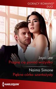 Pragnę cię ponad wszystko Gorący Romans Duo. Autor: Jayci Lee; Naima Simone. Dobreksiazki.pl Okładka książki Pragnę cię ponad wszystko Gorący Romans Duo