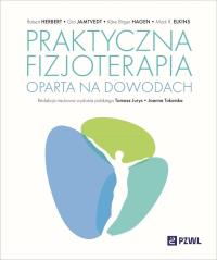 Praktyczna fizjoterapia oparta na dowodach. Autor: Herbert Robert, Jamtvedt Gro, Hagen Kȧer Birger, Elkins Mark R., Jurys Tomasz, Tokarska Joanna. Dobreksiazki.pl Okładka książki Praktyczna fizjoterapia oparta na dowodach