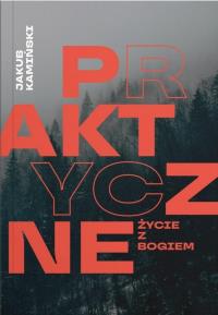 Okładka książki Praktyczne życie z Bogiem