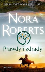Prawdy i zdrady. Autor: Nora Roberts. Dobreksiazki.pl Okładka książki Prawdy i zdrady