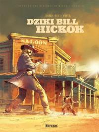 Prawdziwa historia Dzikiego Zachodu. Dziki Bill.... Autor: Dobbs, Ennio Bufi. Dobreksiazki.pl Okładka książki Prawdziwa historia Dzikiego Zachodu. Dziki Bill...