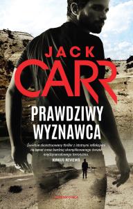 Prawdziwy wyznawca. Autor: Jack Carr. Dobreksiazki.pl Okładka książki Prawdziwy wyznawca
