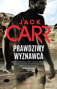 Prawdziwy wyznawca. Autor: Jack Carr. Dobreksiazki.pl Okładka książki Prawdziwy wyznawca