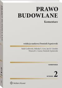 Prawo budowlane. Komentarz. Autor: Sypniewski Dominik, Godlewski Rafał, Jan Góralski, Goss Mikołaj, Wojciech Gunia. Dobreksiazki.pl Okładka książki Prawo budowlane. Komentarz