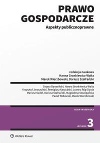 Prawo gospodarcze. Aspekty publicznoprawne. Autor: Banasiński Cezary, Wierzbowski Marek, Gronkiewicz-Waltz Hanna, Kaszubski Remigiusz, Szczepańska Magdalena, Paweł Widawski, Szafrański Dariusz, Jaroszyński Krzysztof, Róg-Dyrda Joanna, Mariusz Sudoł. Dobreksiazki.pl Okładka książki Prawo gospodarcze. Aspekty publicznoprawne