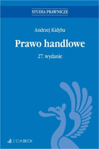Prawo handlowe. Autor: prof. dr hab. Andrzej Kidyba. Dobreksiazki.pl Okładka książki Prawo handlowe