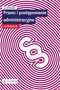 Prawo i postępowanie administracyjne w pigułce + testy online. Autor: opracowanie redakcyjne. Dobreksiazki.pl Okładka książki Prawo i postępowanie administracyjne w pigułce + testy online