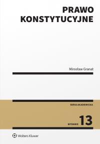 Prawo konstytucyjne. Autor: Granat Mirosław. Dobreksiazki.pl Okładka książki Prawo konstytucyjne