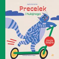 Precelek i hulajnoga. Autor: Romaniuk Agata. Dobreksiazki.pl Okładka książki Precelek i hulajnoga