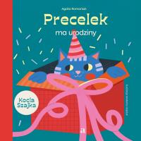 Precelek ma urodziny. Autor: Romaniuk Agata. Dobreksiazki.pl Okładka książki Precelek ma urodziny