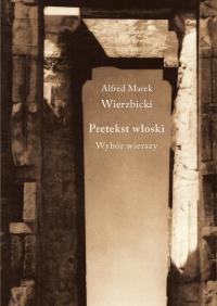 Okładka książki Pretekst włoski. Wybór wierszy