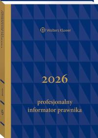 Profesjonalny Informator Prawnika 2026, granatowy (format B5). Autor: Opracowanie zbiorowe. Dobreksiazki.pl Okładka książki Profesjonalny Informator Prawnika 2026, granatowy (format B5)