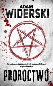 Proroctwo. Autor: ADAM WIDERSKI. Dobreksiazki.pl Okładka książki Proroctwo