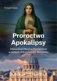 Proroctwo Apokalipsy. Autor: François Vayne. Dobreksiazki.pl Okładka książki Proroctwo Apokalipsy