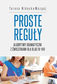Okładka książki Proste reguły Algorytmy gramatyczne z ćwiczeniami dla klas IV–VIII