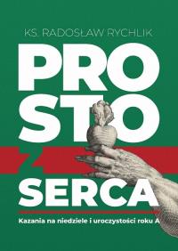 Prosto z serca. Autor: Rychlik Radosław. Dobreksiazki.pl Okładka książki Prosto z serca