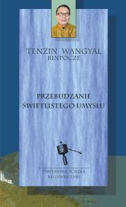 Przebudzanie świetlistego umysłu. Autor: Tenzin Wangyal. Dobreksiazki.pl Okładka książki Przebudzanie świetlistego umysłu