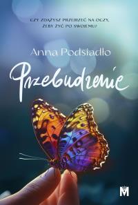 Przebudzenie. Autor: Podsiadło Anna. Dobreksiazki.pl Okładka książki Przebudzenie