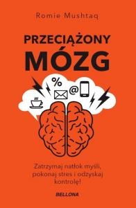 Przeciążony mózg. Autor: Mushtaq Romie. Dobreksiazki.pl Okładka książki Przeciążony mózg