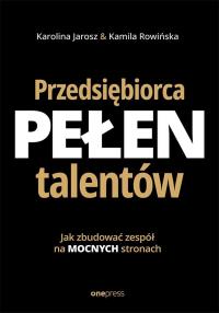 Okładka książki Przedsiębiorca pełen talentów. Jak zbudować zespół na mocnych stronach