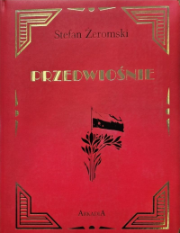 Przedwiośnie w.kolekcjonerskie. Autor: Żeromski Stefan. Dobreksiazki.pl Okładka książki Przedwiośnie w.kolekcjonerskie