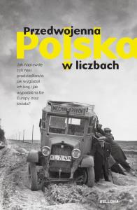 Przedwojenna Polska w liczbach. Autor: Praca zbiorowa. Dobreksiazki.pl Okładka książki Przedwojenna Polska w liczbach