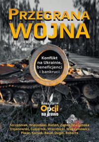 Przegrana wojna. Autor: Praca zbiorowa. Dobreksiazki.pl Okładka książki Przegrana wojna