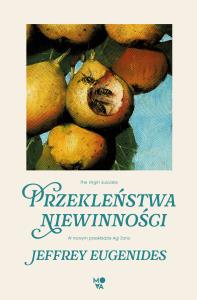 Przekleństwa niewinności. Autor: Eugenides Jeffrey. Dobreksiazki.pl Okładka książki Przekleństwa niewinności