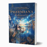 Przemiana kobiecości. Prawdziwe historie kobiet.... Autor: Praca zbiorowa. Dobreksiazki.pl Okładka książki Przemiana kobiecości. Prawdziwe historie kobiet...