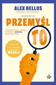 Przemyśl to!. Autor: Bellos Alex. Dobreksiazki.pl Okładka książki Przemyśl to!
