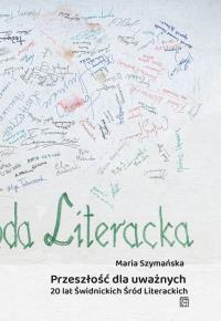 Okładka książki Przeszłość dla uważnych. 20 lat Świdnickich Śród