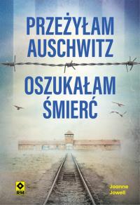Okładka książki Przeżyłam Auschwitz Oszukałam śmierć