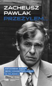 Przeżyłem.... Autor: Pawlak Zacheusz. Dobreksiazki.pl Okładka książki Przeżyłem...