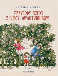 Przygody dzieci z ulicy Awanturników. Autor: Lindgren Astrid. Dobreksiazki.pl Okładka książki Przygody dzieci z ulicy Awanturników