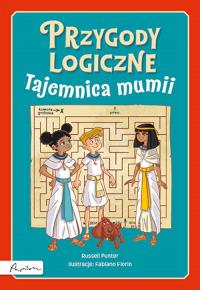 Przygody logiczne. Tajemnica mumii. Autor: Russel Punter. Dobreksiazki.pl Okładka książki Przygody logiczne. Tajemnica mumii