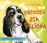 Przygody psa Pelsona audiobook. Autor: Strękowski Jan. Dobreksiazki.pl Okładka książki Przygody psa Pelsona audiobook