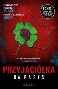 Przyjaciółka (wydanie specjalne). Autor: Paris B.A.. Dobreksiazki.pl Okładka książki Przyjaciółka (wydanie specjalne)