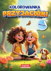 Przyjaciółki. Kolorowanka z naklejkami. Autor: Maciej Ratajczyk. Dobreksiazki.pl Okładka książki Przyjaciółki. Kolorowanka z naklejkami